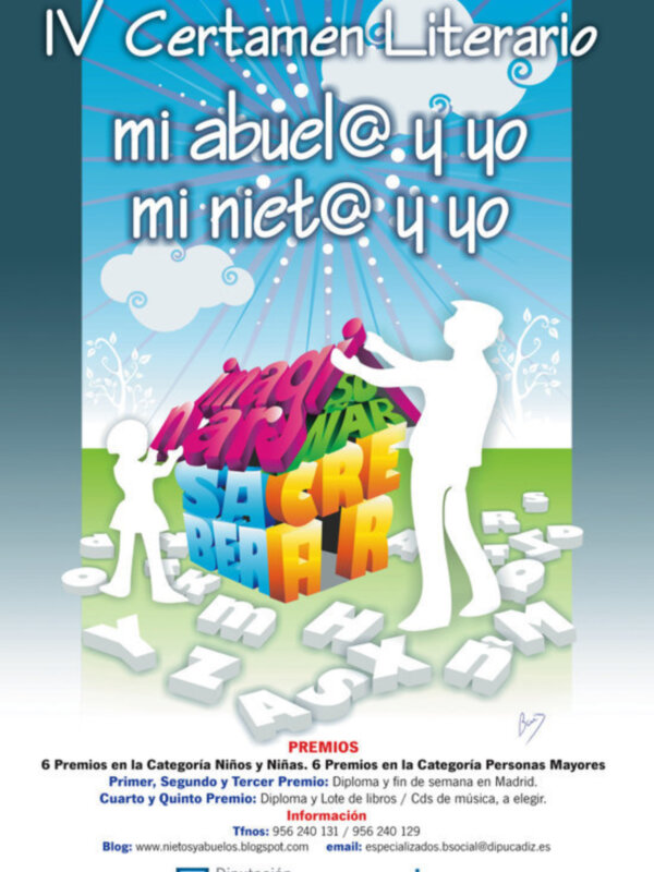 IV Certamen Literario mi abuel@ y yo mi niet@ y yo. Premios en Categorías Niños, Niñas, Personas Mayores. Información: Tel 956 240 131, Blog www.miabuelayyo.com.