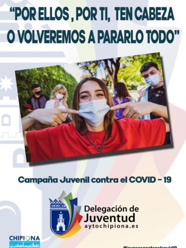 "Por ellos, por ti, ten cabeza. O volveremos a pararlo todo." Campaña Juvenil contra el COVID-19, Delegación de Juventud.
