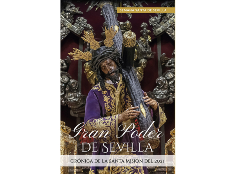 Un cartel informativo sobre la Semana Santa de Sevilla, con una escultura religiosa en el centro. La imagen está acompañada del texto "Gran Poder de Sevilla" y la fecha "Crónica de la Santa Misión del 2021".