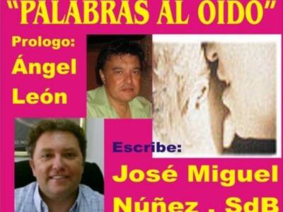 Palabras al oído nuevas entregas de Don José Miguel Núñez Moreno, SdB.