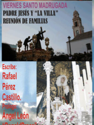 Rafael Pérez Castillo desde Ayamonte, nos describe la Madrugada Cofrade: Padre Jesús y La Villa Reunión de Familias.