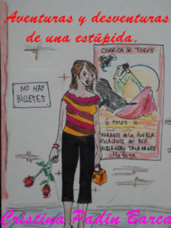 Aventuras y desventuras de una estúpida,novela taurino-flamenca, divertida y muy fresca