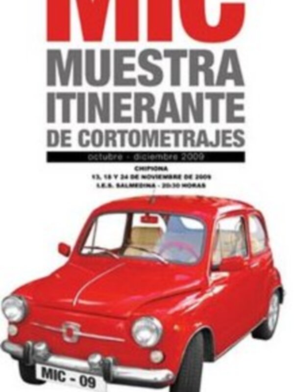 MIC muestra itinerante de cortometrajes. 12, 13 y 14 de noviembre de 2009. I.E.S. Salcedo. 20:30 horas.