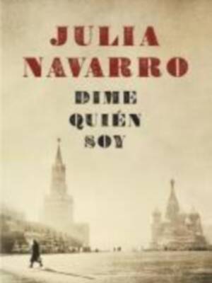 El 12 de marzo se publica DIME QUIÉN SOY, la novela más personal de Julia Navarro