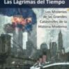 Absalon ediciones lanza al mercado literario "Las lagrimas del tiempo: El misterio de las grandes catástrofes de la Historia Moderna" De Jose Manuel Garcia Bautista
