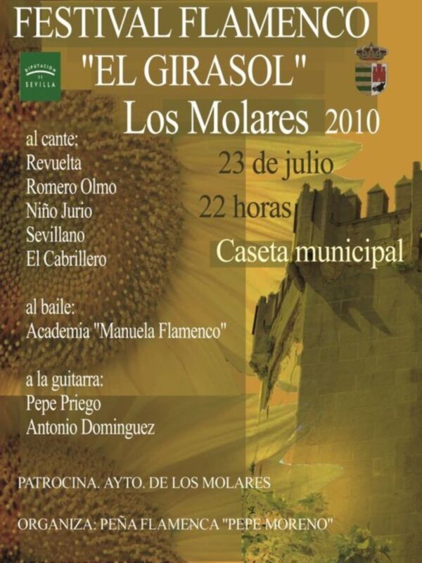 Festival Flamenco "El Girasol" Los Molares 2010. 23 de julio, 22 horas. Caseta municipal. Patrocinado por el Ayuntamiento de Los Molares. Organizado por Peña Flamenca "Pepi Moreno".