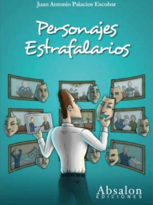 Juan Antonio Palacios describe a Personajes estrafalarios, en la nueva publicación de Absalon ediciones