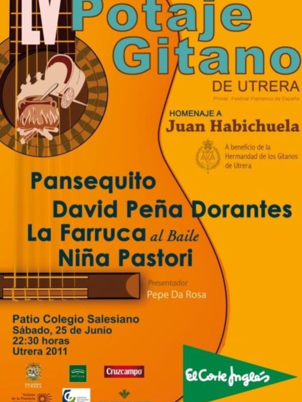 LV Potaje Gitano de Utrera, homenaje a Juan Habichuela. Actuaciones de Pansequito, David Peña Dorantes, La Farruca al Baile y Niña Pastori. Patrocinado por Cruzcampo. Sábado 25 de Junio, 22:30 horas en el Patio Colegio Salesiano. Utrera 2011.