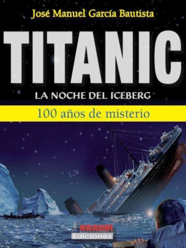 Titanic: la noche del iceberg, conmemora el 100 aniversario del célebre naufragio.