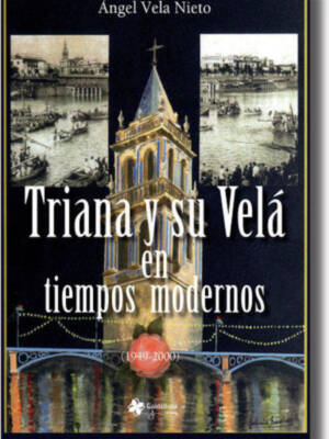 Presentación de "Triana y su velá en tiempos modernos" de Ángel Vela.
