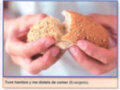 Un pan con una mancha de mantequilla en las manos de dos personas. Texto: "Tuve hambre y me disteis de comer (Evangelio)."