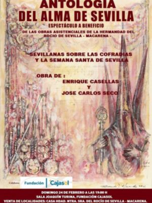 SEVILLANAS DE COFRADÍAS "ANTOLOGÍA DEL ALMA DE SEVILLA" EL 24 FEBRERO EN LA SALA JOAQUÍN TURINA DE SEVILLA 