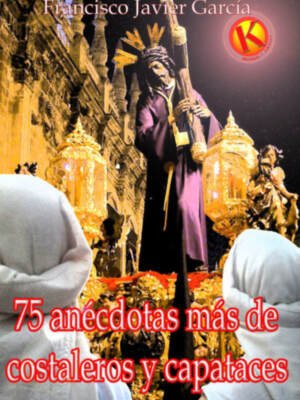 Presentacion de "75 anecdotas mas de costaleros y capataces" de la Semana Santa de Sevilla.