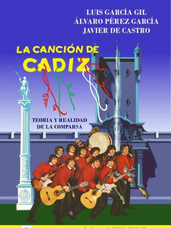 El Carnaval de Cádiz vuelve a estar de radiante actualidad con la publicación del libro "La Canción de Cádiz