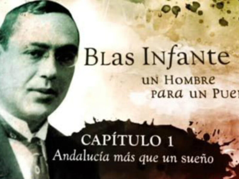 Blas Infante, un hombre para un pueblo. Andalucía más que un sueño. Capítulo 1.
