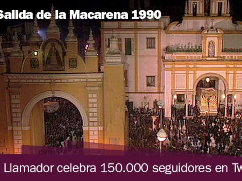 "El Llamador" celebra 150.000 seguidores en twitter publicando la primera transmisión de la Macarena de Canal Sur TV