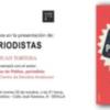 Presentación del Libro de Juan Tortosa "PERIODISTAS", el arte de molestar al poder