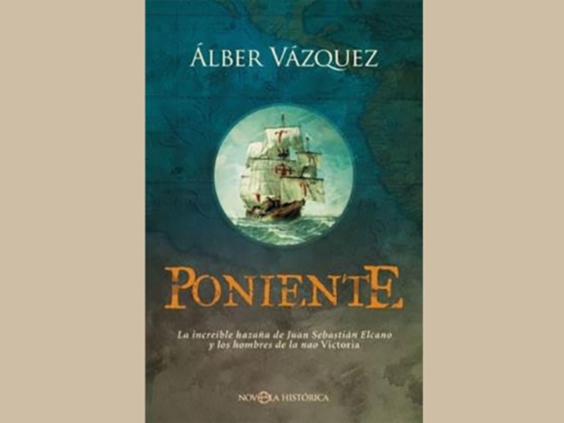 Álber Vázquez presenta 'Poniente', la gran novela dobre la hazaña de El Cano, en el V Centenario de la Primera Vuelta al Mundo.