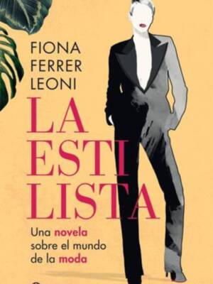  La empresaria y escritora Fiona Ferrer Leoni presenta en Sevilla su nueva novela, La estilista, Martes 8 de junio a las 19.00 horas, en Casa Ozama