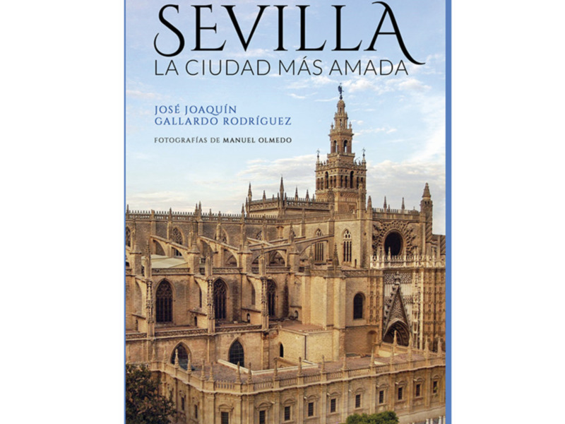“Sevilla, la ciudad más amada’, primer libro de José Joaquín Gallardo  
