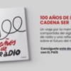 Un viaje por la memoria compartida de los 100 años de la Cadena SER