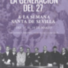 El Ateneo de Sevilla inaugura “La Generación del 27 y la Semana Santa de Sevilla” 