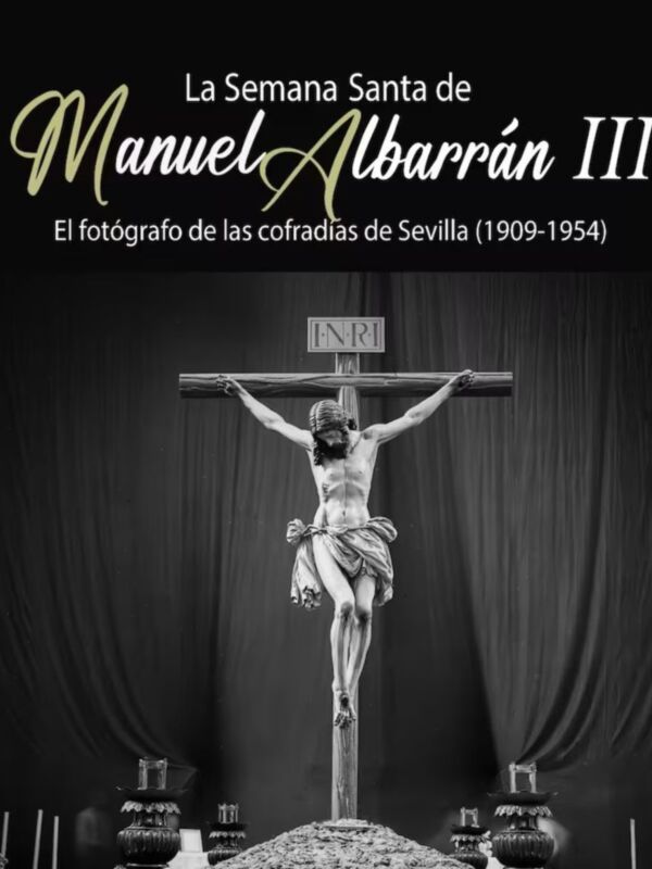 Ediciones Alfar presenta el tercer volumen de 'La Semana Santa de Manuel Albarrán